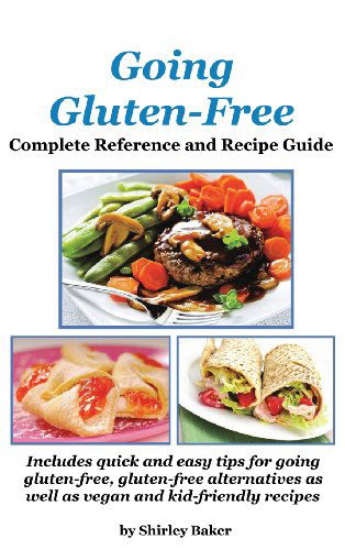 Cover for Shirley Baker · Going Gluten-free: Complete Reference and Recipe Guide (Inbunden Bok) (2013)