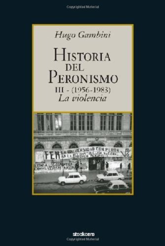 Cover for Hugo Gambini · Historia Del Peronismo III (1956-1983)-la Violencia (Pocketbok) [Spanish edition] (2008)