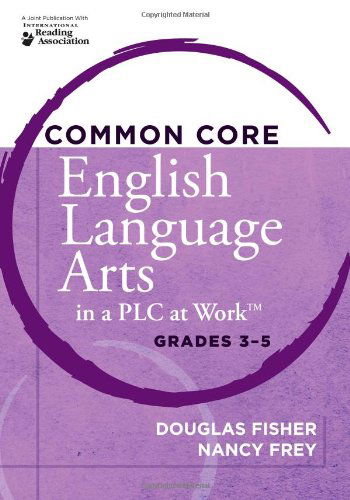 Cover for Nancy Frey · Common Core English Language Arts in a Plc at Work, Grades 3-5 (Paperback Book) [1st edition] (2005)