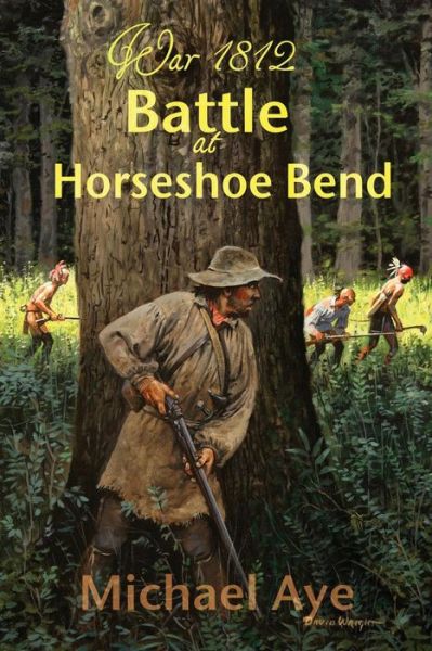 Cover for Michael Aye · Battle at Horseshoe Bend (Paperback Book) (2014)