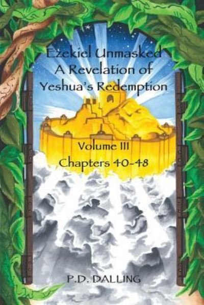 Cover for P D Dalling · Ezekiel Unmasked a Revelation of Yeshua's Redemption (Paperback Book) (2015)