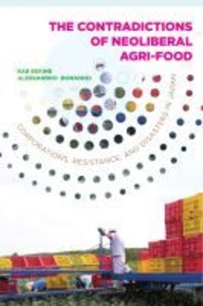 Cover for Kae Sekine · Contradictions of Neoliberal Agri-Food (Book) (2016)
