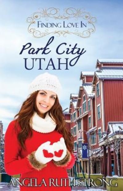 Cover for Angela Ruth Strong · Finding Love in Park City, Utah (Paperback Book) (2017)