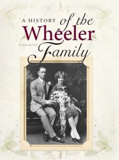 Cover for Bruce &quot;buzz&quot; Wheeler · A History of the Wheeler Family (Innbunden bok) (2017)