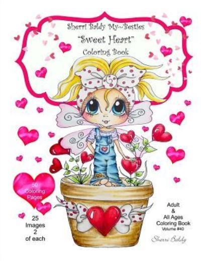 Cover for Sherri Ann Baldy · Sherri Baldy My Besties Sweet Heart Coloring Book (Paperback Book) (2017)