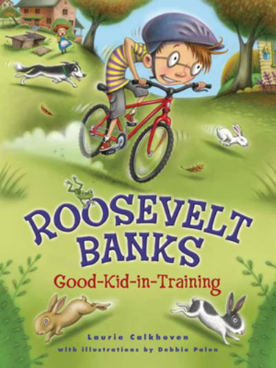 Cover for Laurie Calkhoven · Roosevelt Banks, Good-Kid-In-Training (Book) (2020)