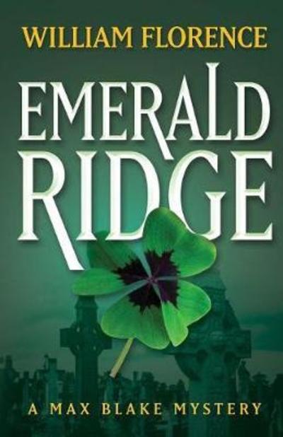 Cover for William Florence · Emerald Ridge: A Max Blake Mystery (Paperback Book) [2nd edition] (2017)