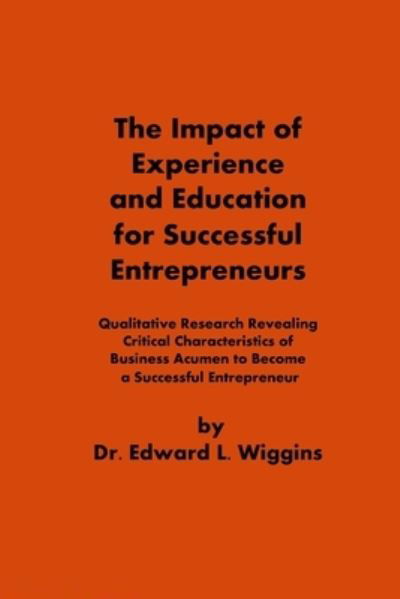 Cover for WIggins, Edward L., 3rd · Impact of Experience and Education for Successful Entrepreneurs (Book) (2022)