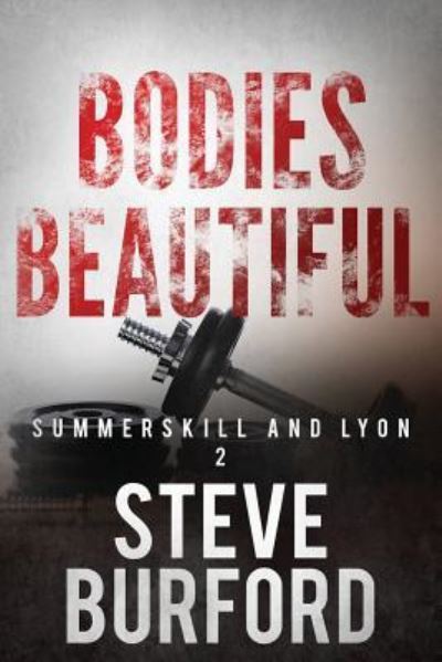 Bodies Beautiful - Steve Burford - Books - Ninestar Press, LLC - 9781949340198 - July 16, 2018