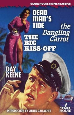 Cover for Day Keene · Dead Man's Tide / The Dangling Carrot / The Big Kiss-Off (Taschenbuch) (2021)