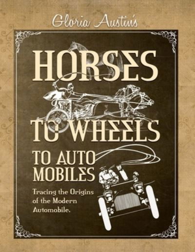 Cover for Gloria Austin · Horses to Wheels to Automobiles (Paperback Book) (2021)