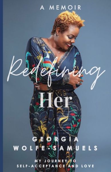 Redefining Her - Georgia Wolfe-Samuels - Books - 13th & Joan - 9781953156198 - March 8, 2021