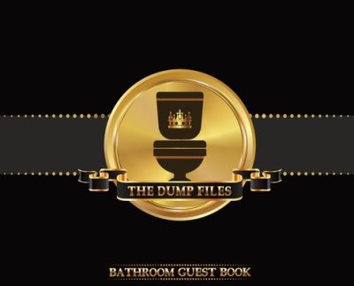 Cover for Midnight Mornings Media · The Dump Files Bathroom Guest Book (Hardcover Book) (2021)