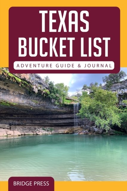 Cover for Bridge Press · Texas Bucket List Adventure Guide &amp; Journal (Paperback Book) (2021)