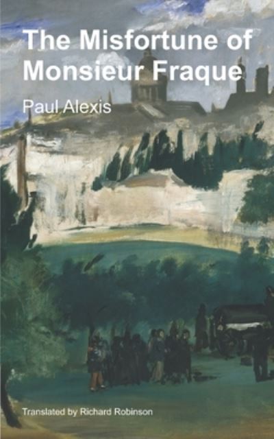 The Misfortune of Monsieur Fraque - Paul Alexis - Książki - Amazon Digital Services LLC - KDP Print  - 9781955392198 - 24 listopada 2021