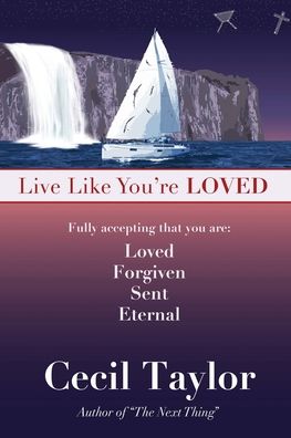 Live Like You're Loved - Cecil Taylor - Bücher - Dove Christian Publishers - 9781957497198 - 22. Dezember 2022