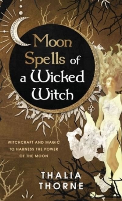 Cover for Thalia Thorne · Moon Spells of a Wicked Witch (Book) (2022)