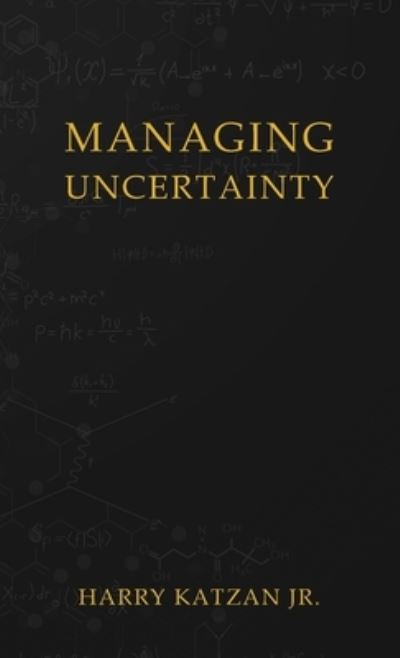 Cover for Katzan, Harry, Jr. · Little Book of Managing Uncertainty (Buch) (2023)