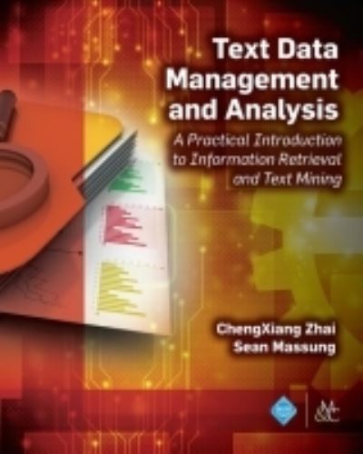 Cover for ChengXiang Zhai · Text Data Management and Analysis (Hardcover Book) (2016)