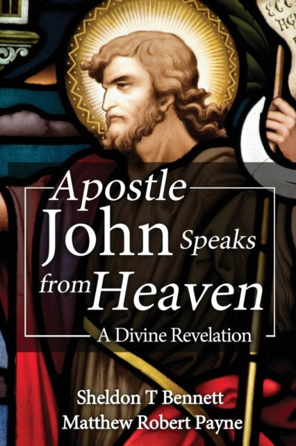 Cover for Matthew Robert Payne · Apostle John Speaks from Heaven (Pocketbok) (2017)