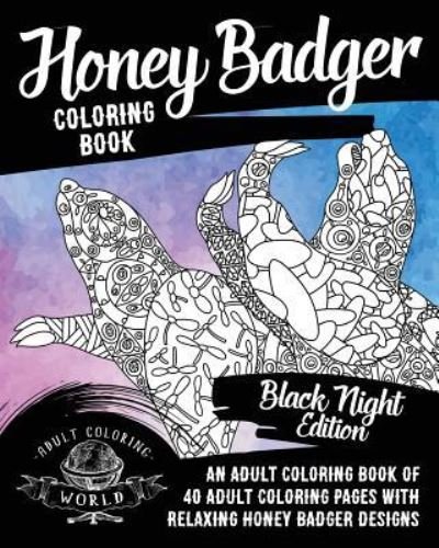 Cover for Adult Coloring World · Honey Badger Coloring Book (Pocketbok) (2017)