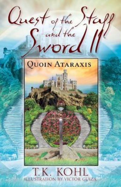Quest of the Staff and the Sword, II - T K Kohl - Livros - Outskirts Press - 9781977200198 - 28 de junho de 2018