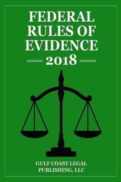 Cover for LLC Gulf Coast Legal Publishing · Federal Rules of Evidence 2018, Briefcase Edition (Paperback Bog) (2017)