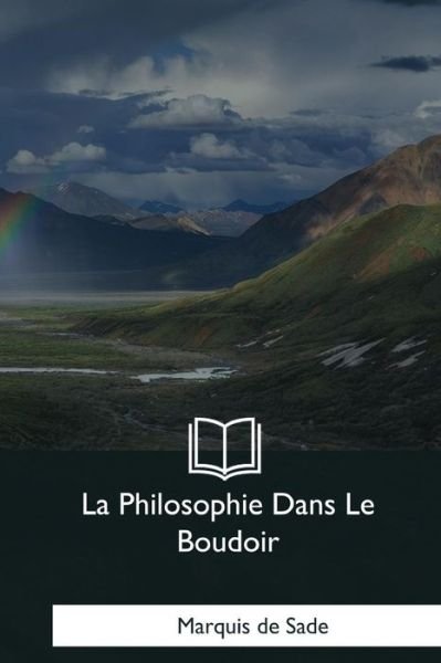 Cover for Marquis De Sade · La Philosophie Dans Le Boudoir (Paperback Bog) (2017)