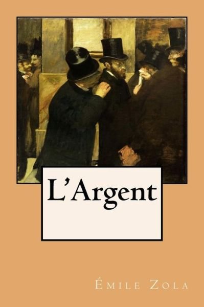 Cover for Émile Zola · L?Argent (Paperback Book) (2018)