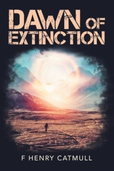 Cover for F Henry Catmull · Dawn of Extinction (Pocketbok) (2020)