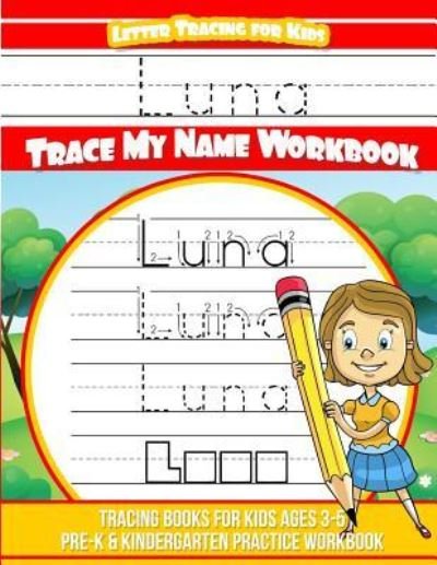 Cover for Luna Books · Luna Letter Tracing for Kids Trace my Name Workbook (Paperback Bog) (2018)