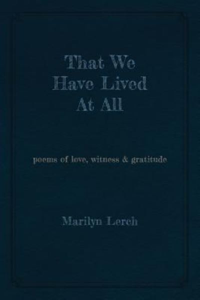 Cover for Marilyn Lerch · That We Have Lived At All (Paperback Book) (2018)