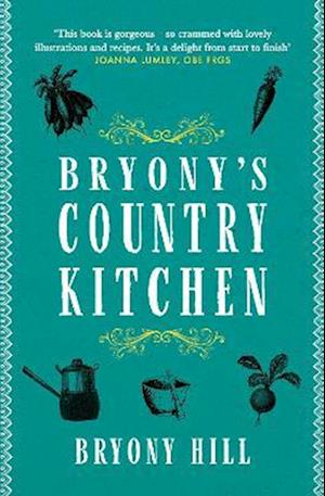 Cover for Bryony Hill · Bryony's Country Kitchen: Delicious recipes from the heart of a Sussex kitchen (Paperback Book) (2022)