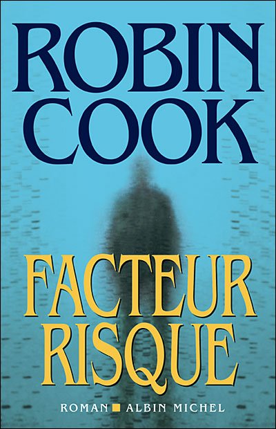 Cover for Robin Cook · Facteur Risque (Romans, Nouvelles, Recits (Domaine Etranger)) (Paperback Book) [French, Non Classe edition] (2006)
