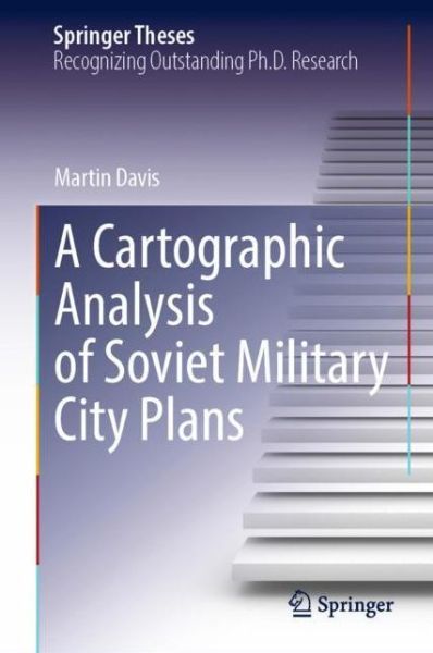 Cover for Martin Davis · A Cartographic Analysis of Soviet Military City Plans - Springer Theses (Paperback Book) [1st ed. 2021 edition] (2022)