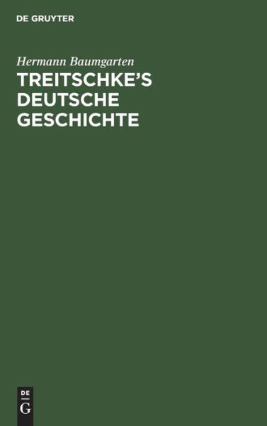 Cover for Hermann Baumgarten · Treitschke's Deutsche Geschichte (Bok) (1901)