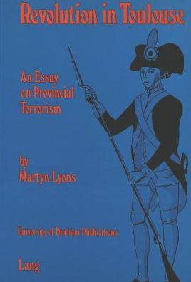 Cover for Martyn Lyons · Revolution in Toulouse: An Essay on Provincial Terrorism - University of Durham Publications (Paperback Book) (1978)