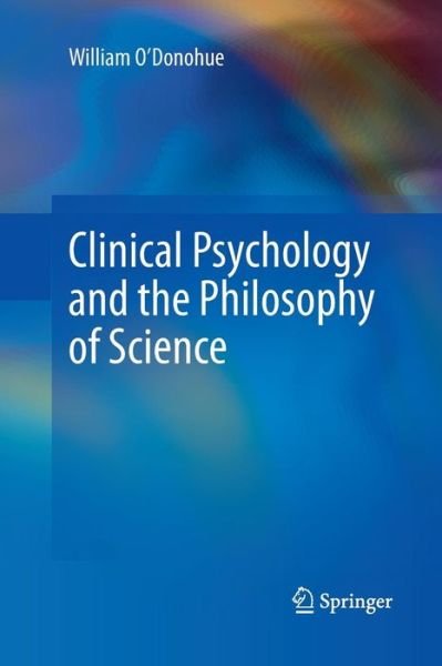 Cover for William O'Donohue · Clinical Psychology and the Philosophy of Science (Paperback Bog) [2013 edition] (2015)