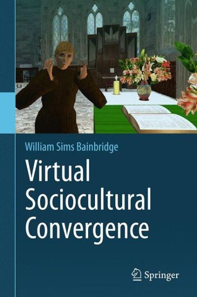 Cover for William Sims Bainbridge · Virtual Sociocultural Convergence (Hardcover Book) [1st ed. 2016 edition] (2016)