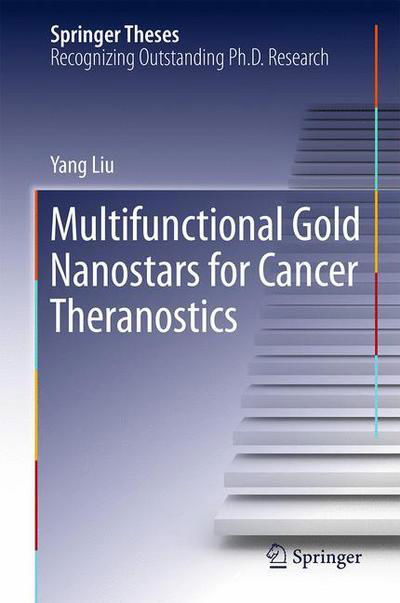 Cover for Liu · Multifunctional Gold Nanostars for Cancer Theranostics (Bok) [1st ed. 2018 edition] (2018)