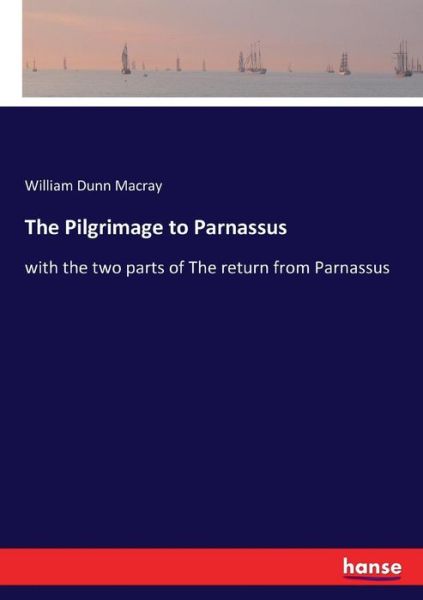 Cover for William Dunn Macray · The Pilgrimage to Parnassus (Paperback Book) (2017)