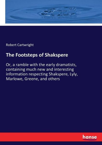 The Footsteps of Shakspere - Cartwright - Books -  - 9783337303198 - August 19, 2017