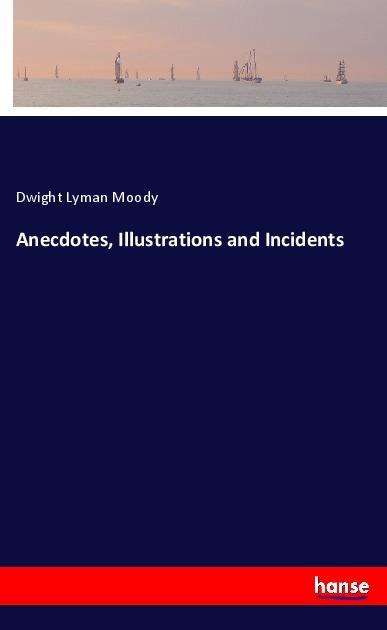 Cover for Moody · Anecdotes, Illustrations and Inci (Book)