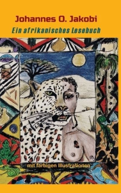 Cover for Johannes O Jakobi · Ein afrikanisches Lesebuch (Hardcover Book) (2021)