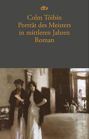 Cover for Colm TÃ³ibÃ­n · Dtv Tb.13619 Toibin.porträt D.meisters (Bok)