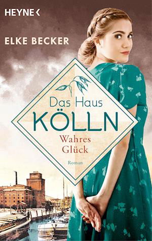 Cover for Elke Becker · Das Haus Kölln. Wahres Glück (Bok) (2024)