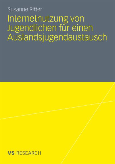 Cover for Ritter, Susanne, M.a · Internetnutzung Von Jugendlichen Fur Einen Auslandsjugendaustausch (Paperback Book) [2010 edition] (2010)