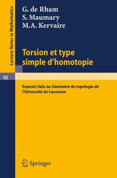 Cover for G De Rham · Torsion et Type Simple D'homotopie: Exposes Faits Au Seminaire De Topologie De Luniversite De Lausanne - Lecture Notes in Mathematics (Paperback Bog) [French, 1967 edition] (1967)