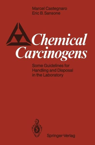 Cover for Marcel Castegnaro · Chemical Carcinogens: Some Guidelines for Handling and Disposal in the Laboratory (Paperback Book) [Softcover reprint of the original 1st ed. 1986 edition] (1986)