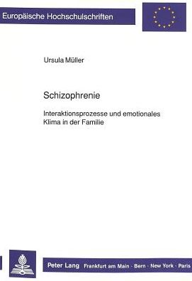 Cover for Muller Ursula Muller · Schizophrenie:: Interaktionsprozesse und emotionales Klima in der Familie (Paperback Book) (1990)